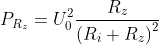 P_{R_{z}}= U_{0}^{2}\frac{R_{z}}{\left ( R_{i}+R_{z} \right )^{2}}